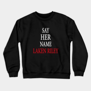 Say Her Name Laken Riley Crewneck Sweatshirt